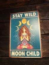 Load image into Gallery viewer, Tin sign - Stay wild Moon child