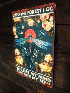 Tin sign - Into the forest I go to lose my mind and free my soul